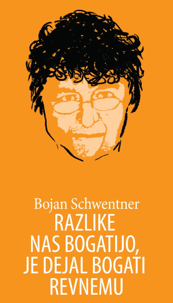 Bojan Schwentner: RAZLIKE NAS BOGATIJO, JE DEJAL BOGATI REVNEMU 