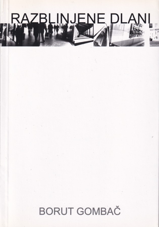 Borut Gombač – RAZBLINJENE DLANI