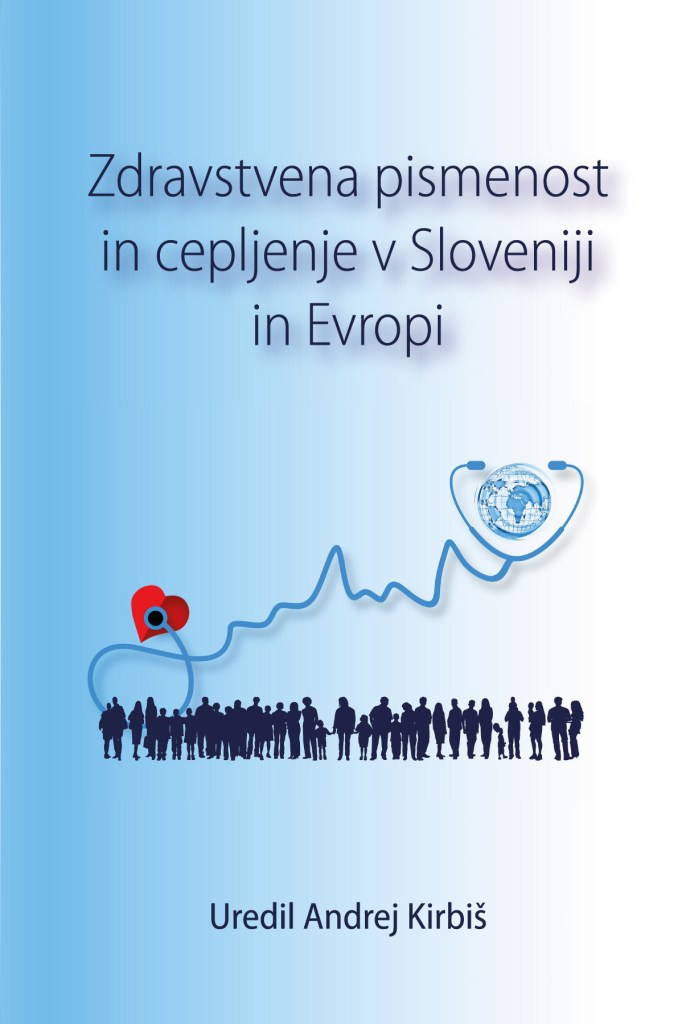 Ur.: Andrej Kirbiš: ZDRAVSTVENA PISMENOST INCEPLJENJE V SLOVENIJI IN EVROPI